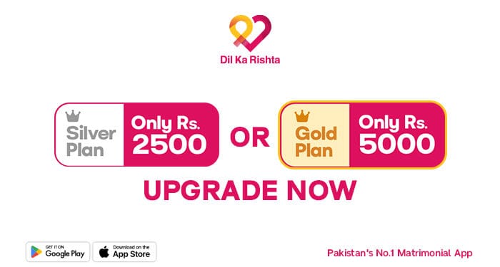 Why should you upgrade your profile on the Dil Ka Rishta App?
